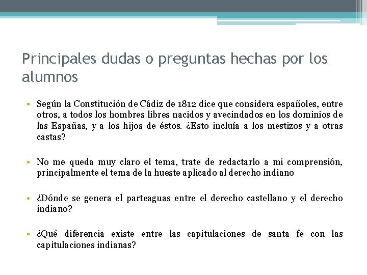 Principales dudas o preguntas hechas por los alumnos • Según la Constitución de Cádiz
