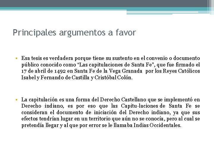 Principales argumentos a favor • Esa tesis es verdadera porque tiene su sustento en