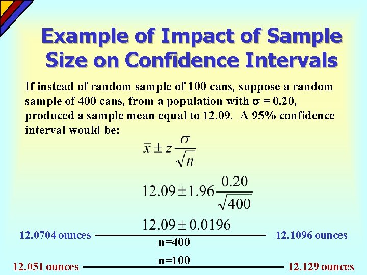 Example of Impact of Sample Size on Confidence Intervals If instead of random sample Example of Impact of Sample Size on Confidence Intervals If instead of random sample