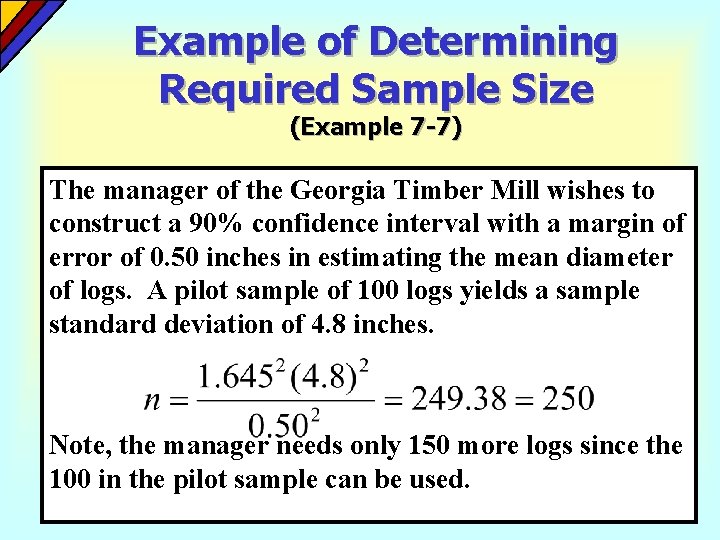 Example of Determining Required Sample Size (Example 7 -7) The manager of the Georgia Example of Determining Required Sample Size (Example 7 -7) The manager of the Georgia