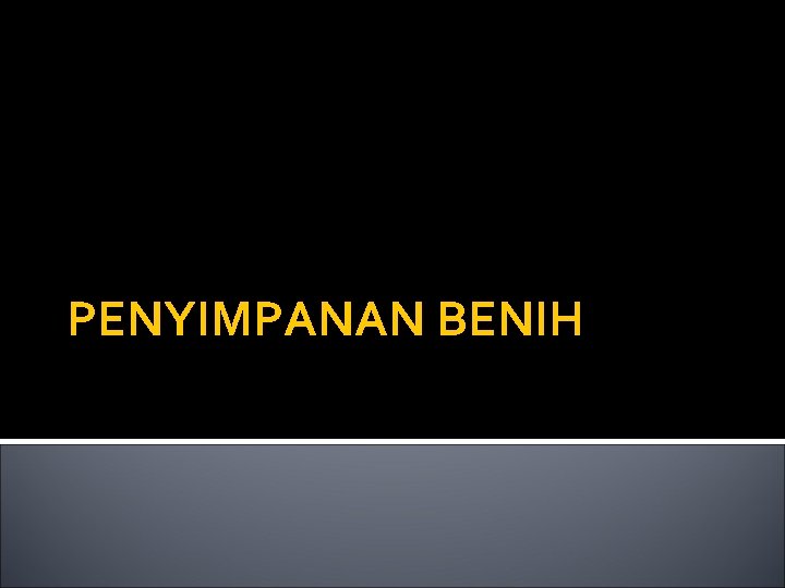 PENYIMPANAN BENIH 