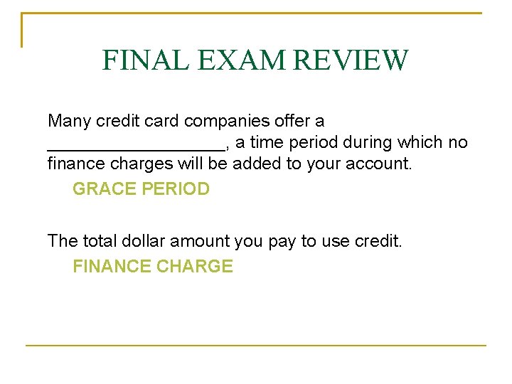 FINAL EXAM REVIEW Many credit card companies offer a _________, a time period during