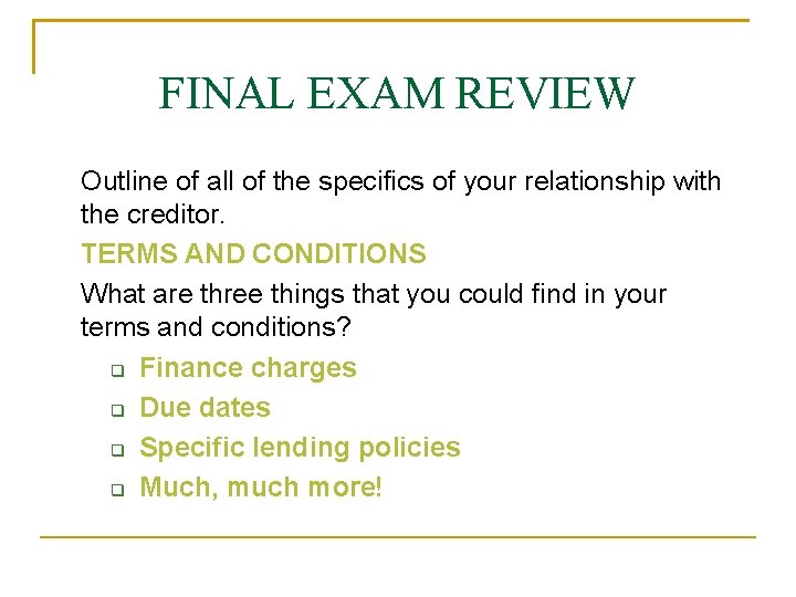 FINAL EXAM REVIEW Outline of all of the specifics of your relationship with the