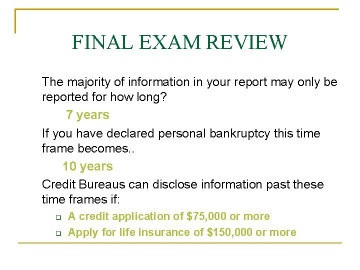 FINAL EXAM REVIEW The majority of information in your report may only be reported