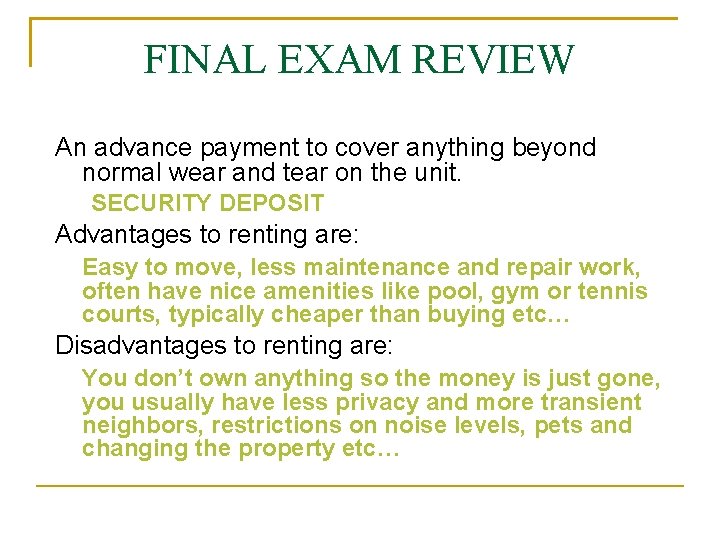 FINAL EXAM REVIEW An advance payment to cover anything beyond normal wear and tear