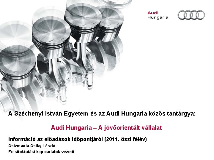 A Széchenyi István Egyetem és az Audi Hungaria közös tantárgya: Audi Hungaria – A