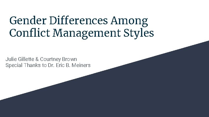 Gender Differences Among Conflict Management Styles Julie Gillette