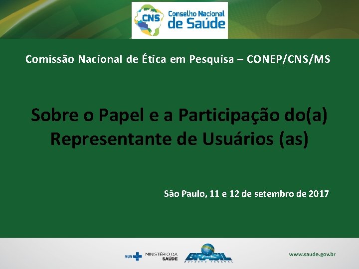 Comissão Nacional de Ética em Pesquisa – CONEP/CNS/MS Sobre o Papel e a Participação