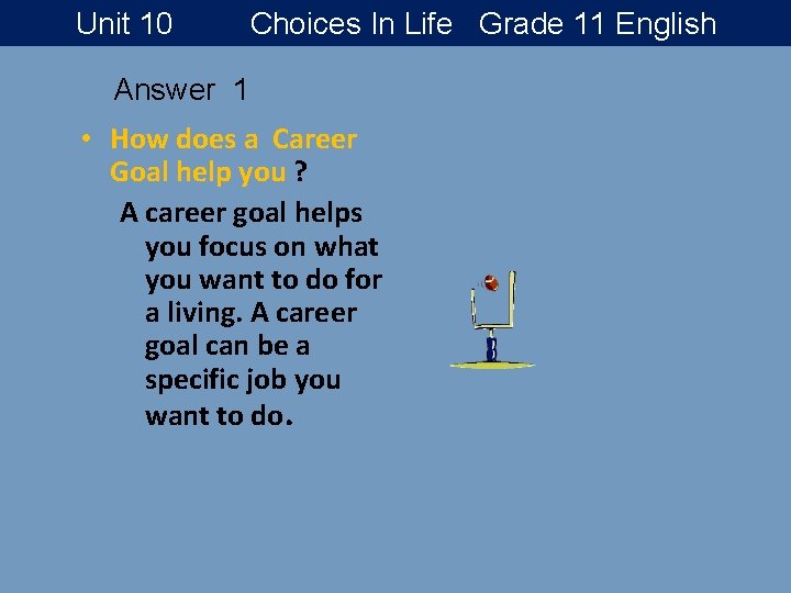 Unit 10 Choices In Life Grade 11 English Answer 1 • How does a
