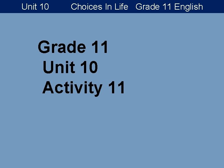 Unit 10 Choices In Life Grade 11 English Grade 11 Unit 10 Activity 11