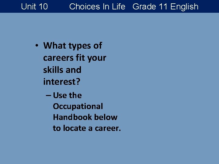 Unit 10 Choices In Life Grade 11 English • What types of careers fit