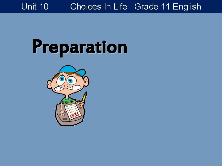 Unit 10 Choices In Life Grade 11 English Preparation 