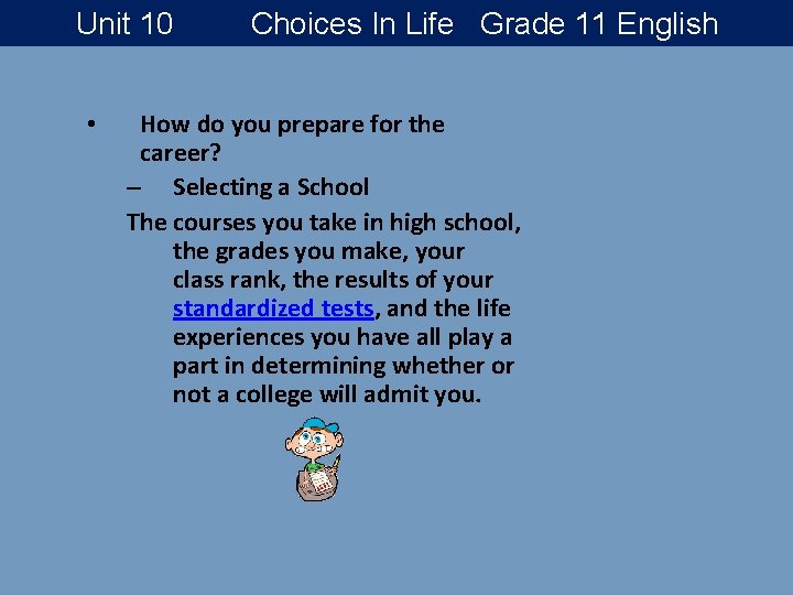 Unit 10 • Choices In Life Grade 11 English How do you prepare for