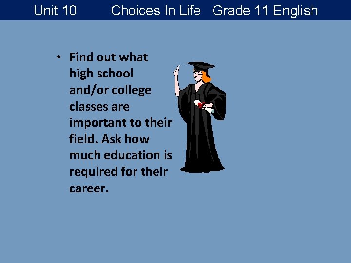 Unit 10 Choices In Life Grade 11 English • Find out what high school