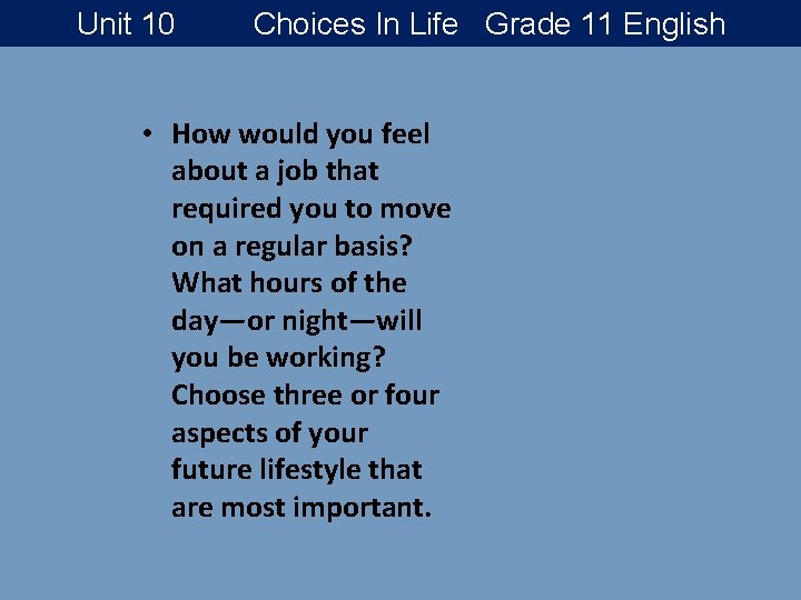 Unit 10 Choices In Life Grade 11 English • How would you feel about