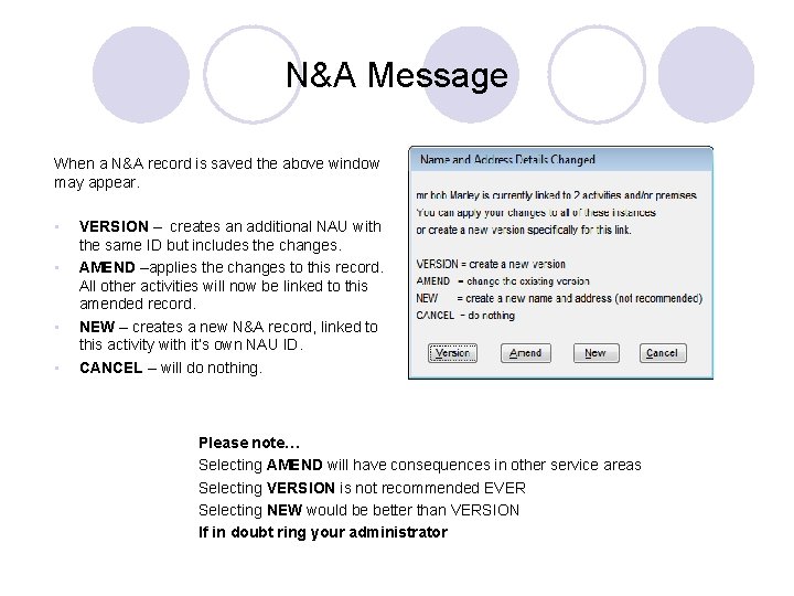 N&A Message When a N&A record is saved the above window may appear. •