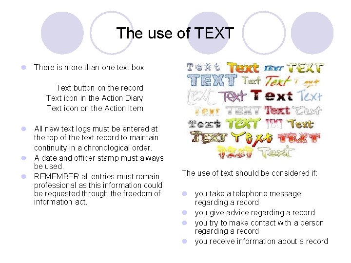 The use of TEXT l There is more than one text box Text button