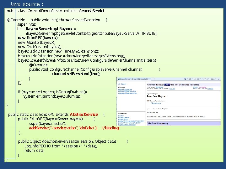 Java source : public class Cometd. Demo. Servlet extends Generic. Servlet @Override public void