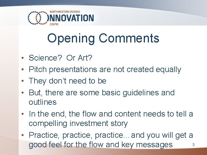 Opening Comments • • Science? Or Art? Pitch presentations are not created equally They