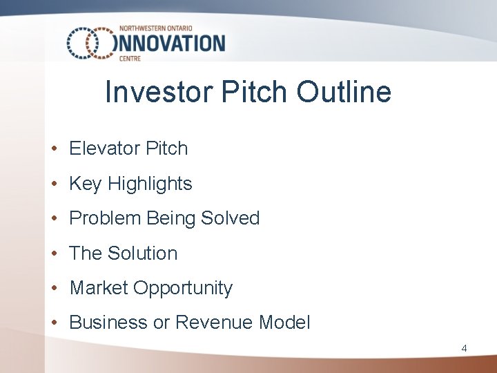 Investor Pitch Outline • Elevator Pitch • Key Highlights • Problem Being Solved •