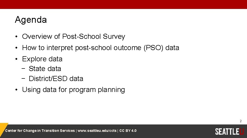 Agenda • Overview of Post-School Survey • How to interpret post-school outcome (PSO) data