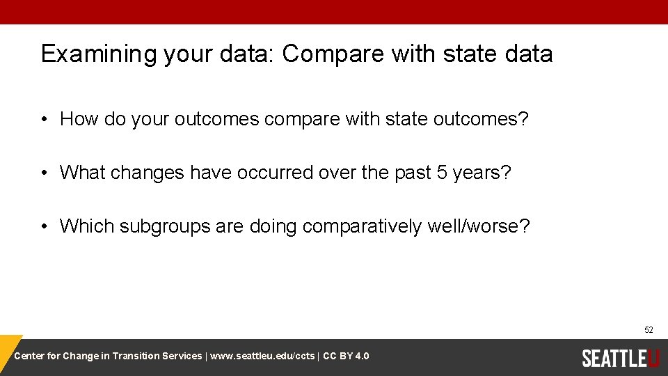 Examining your data: Compare with state data • How do your outcomes compare with