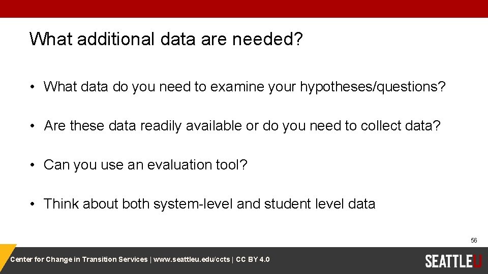 What additional data are needed? • What data do you need to examine your