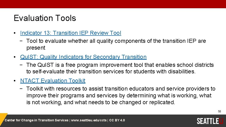 Evaluation Tools • Indicator 13: Transition IEP Review Tool − Tool to evaluate whether