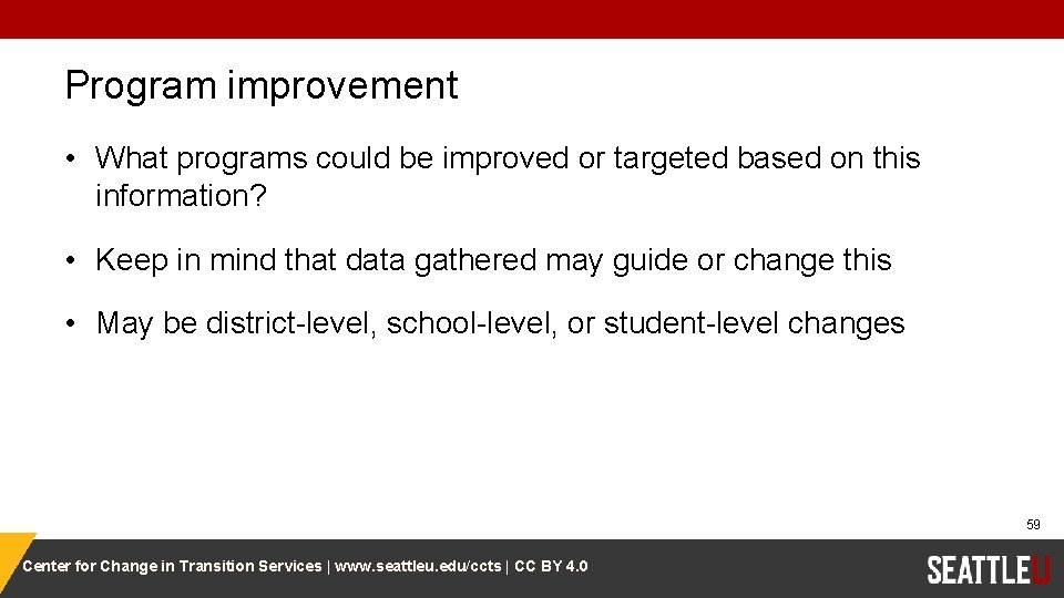 Program improvement • What programs could be improved or targeted based on this information?