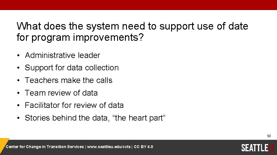 What does the system need to support use of date for program improvements? •
