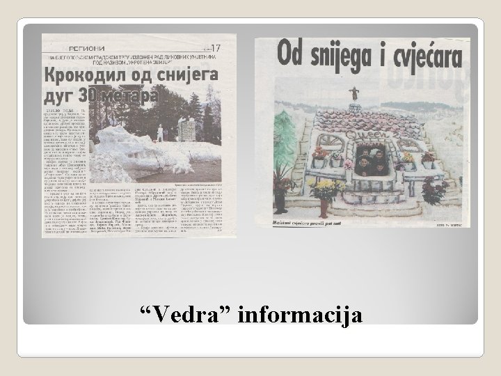 “Vedra” informacija 