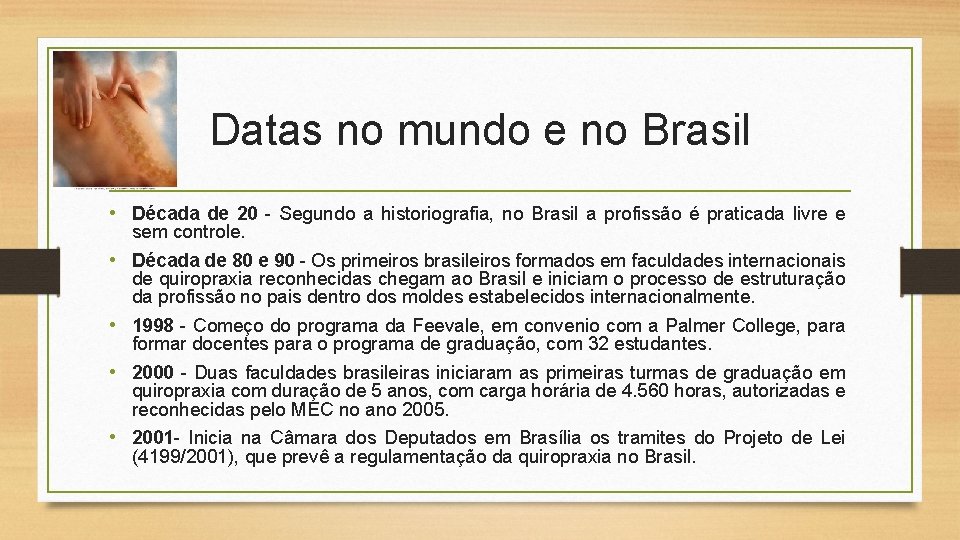 Datas no mundo e no Brasil • Década de 20 - Segundo a historiografia,