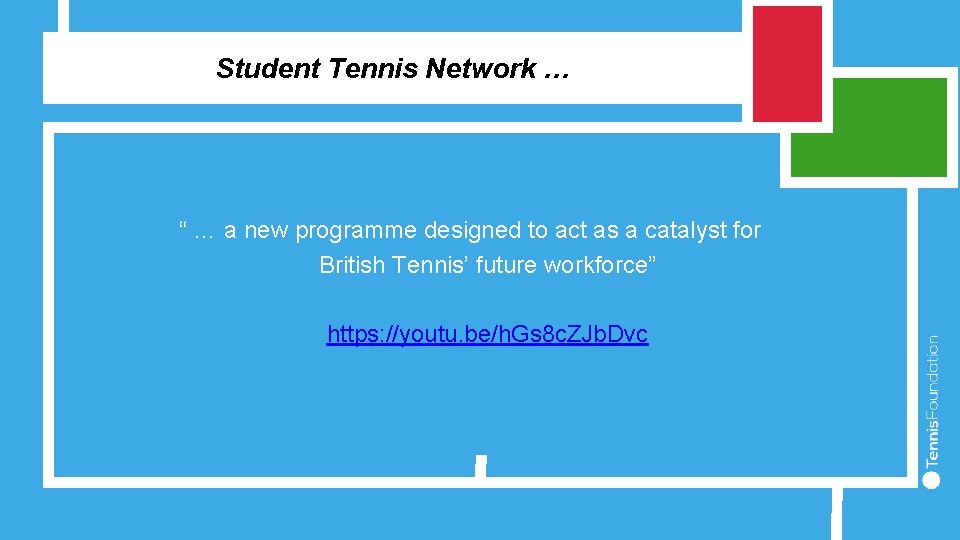 Student Tennis Network … “ … a new programme designed to act as a