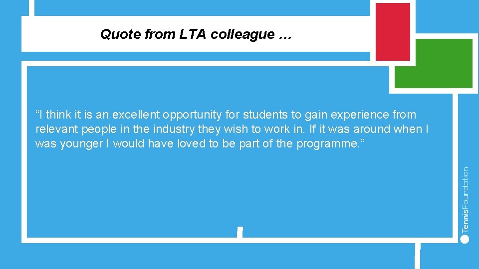 Quote from LTA colleague … “I think it is an excellent opportunity for students