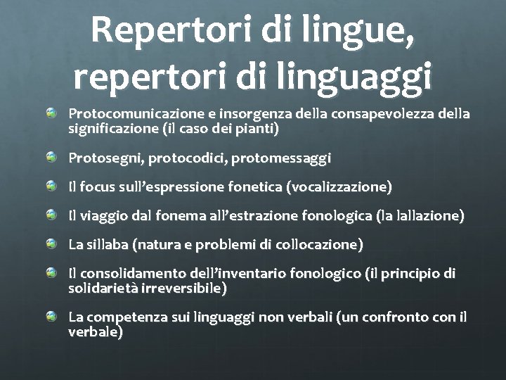 Repertori di lingue, repertori di linguaggi Protocomunicazione e insorgenza della consapevolezza della significazione (il