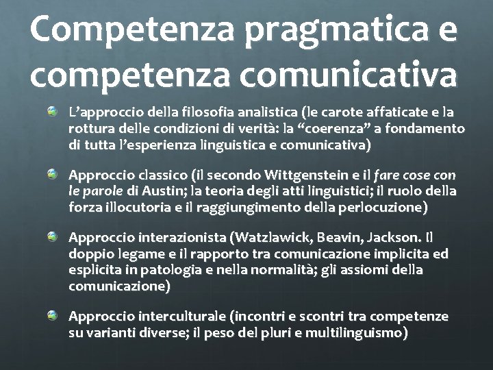 Competenza pragmatica e competenza comunicativa L’approccio della filosofia analistica (le carote affaticate e la