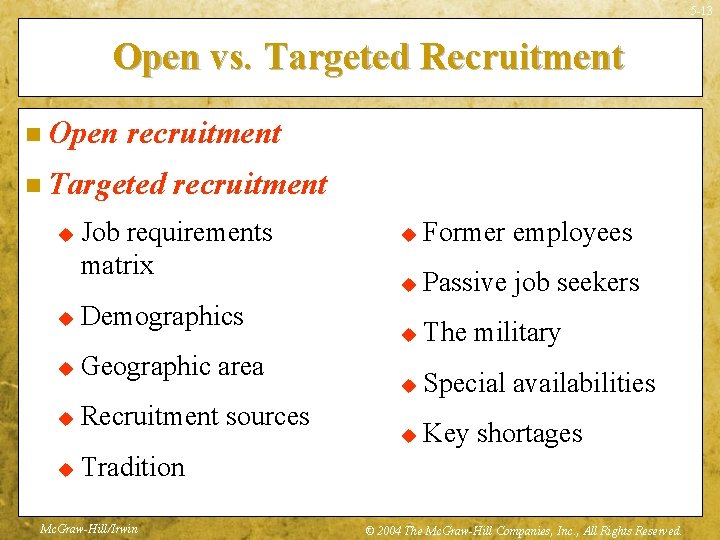 5 -13 Open vs. Targeted Recruitment n Open recruitment n Targeted u recruitment Job