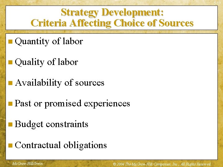 5 -17 Strategy Development: Criteria Affecting Choice of Sources n Quantity n Quality of