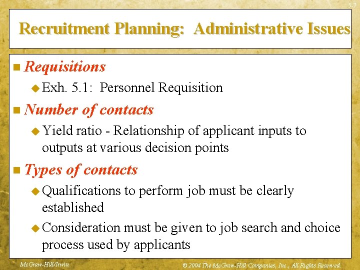 5 -7 Recruitment Planning: Administrative Issues n Requisitions u Exh. 5. 1: Personnel Requisition