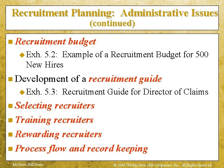 5 -9 Recruitment Planning: Administrative Issues (continued) n Recruitment budget u Exh. 5. 2: