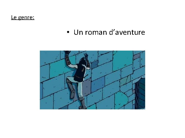 Le genre: • Un roman d’aventure 