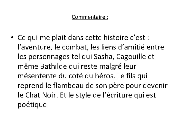 Commentaire : • Ce qui me plait dans cette histoire c’est : l’aventure, le