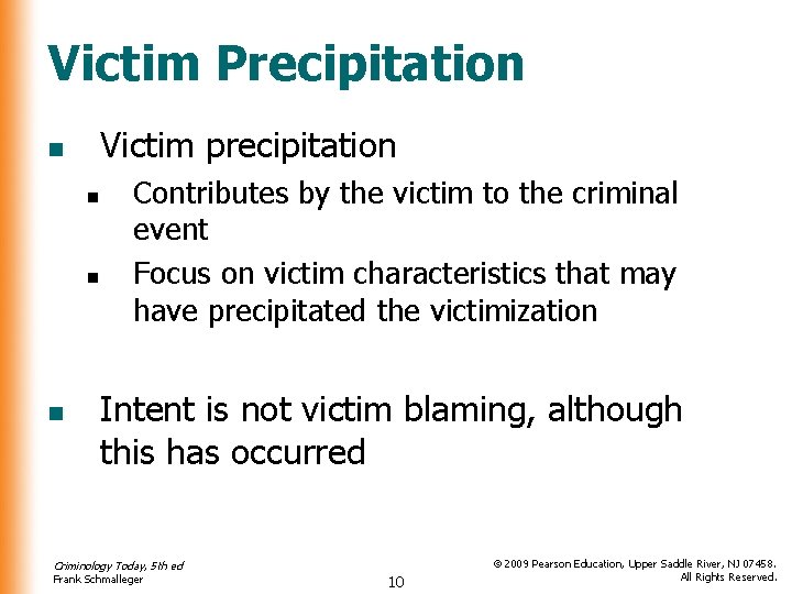 Victim Precipitation Victim precipitation n n Contributes by the victim to the criminal event