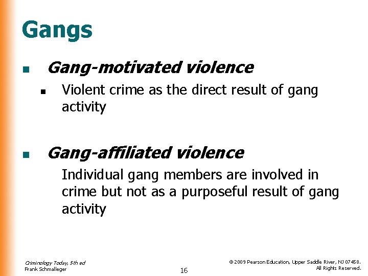 Gangs Gang-motivated violence n n n Violent crime as the direct result of gang