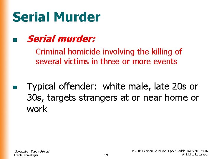 Serial Murder n Serial murder: Criminal homicide involving the killing of several victims in