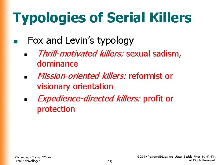 Typologies of Serial Killers Fox and Levin’s typology n n Thrill-motivated killers: sexual sadism,