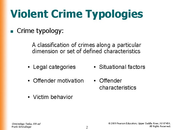 Violent Crime Typologies n Crime typology: A classification of crimes along a particular dimension