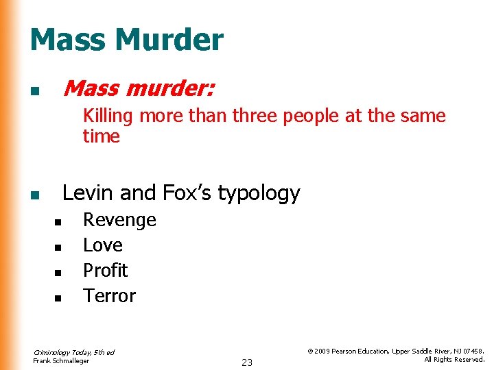 Mass Murder Mass murder: n Killing more than three people at the same time