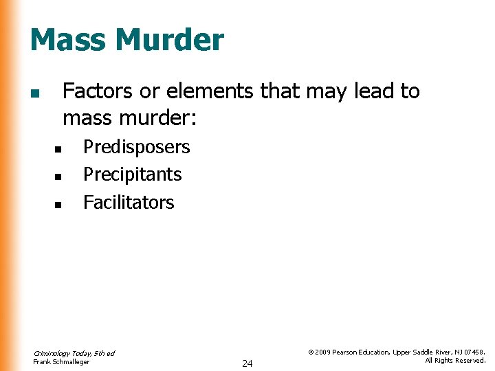 Mass Murder Factors or elements that may lead to mass murder: n n Predisposers