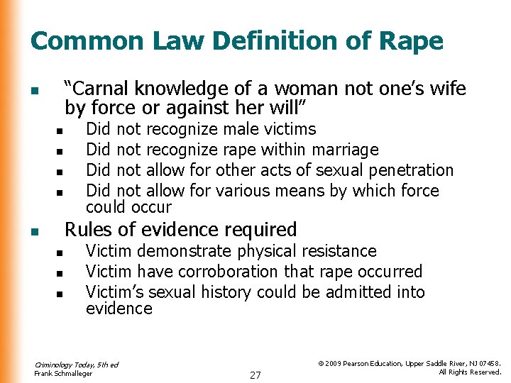 Common Law Definition of Rape “Carnal knowledge of a woman not one’s wife by